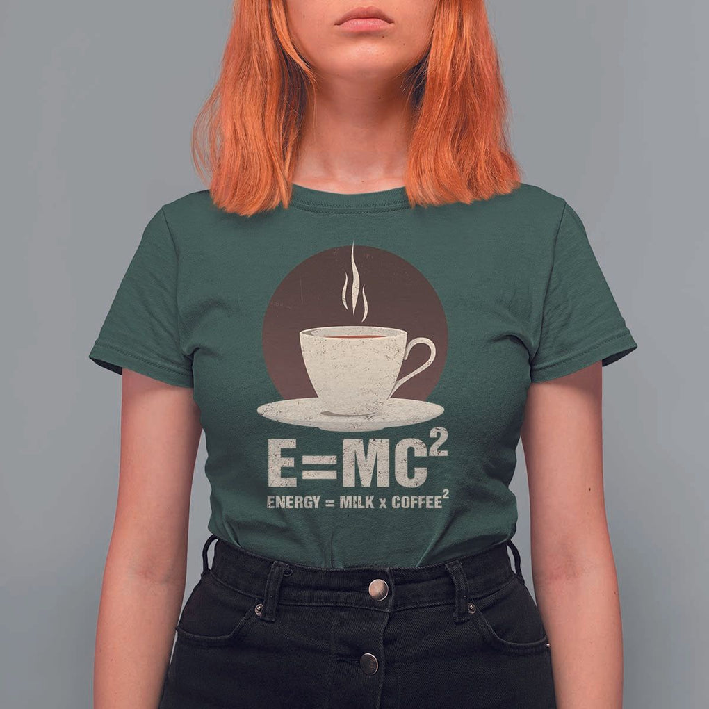 Funny Science T Shirt For Women E=MC2 Energy Milk Coffee Formula TS11 Dark Forest Green Print Your Wear