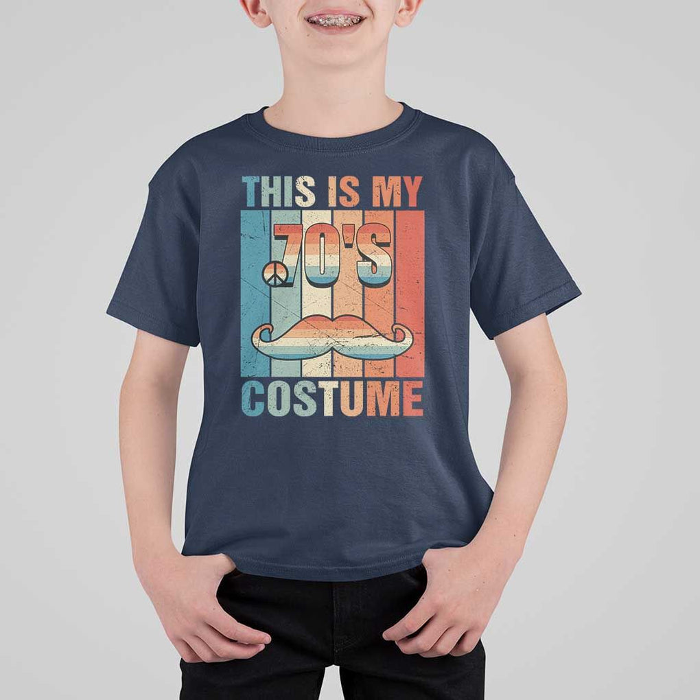 70s Styles T Shirt For Kid This Is My 70's Costume 1970s Outfit Retro Vintage Disco TS11 Navy Print Your Wear