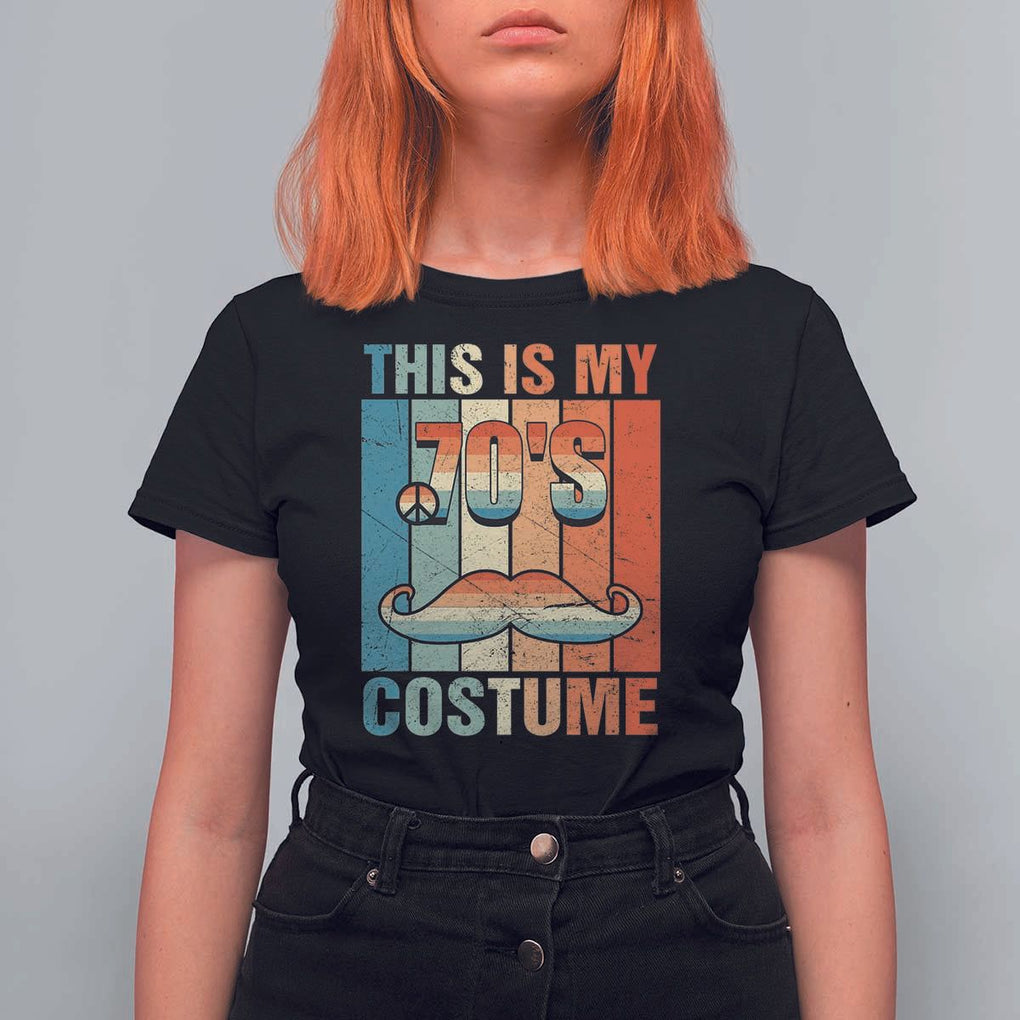 70s Styles T Shirt For Women This Is My 70's Costume 1970s Outfit Retro Vintage Disco TS11 Black Print Your Wear