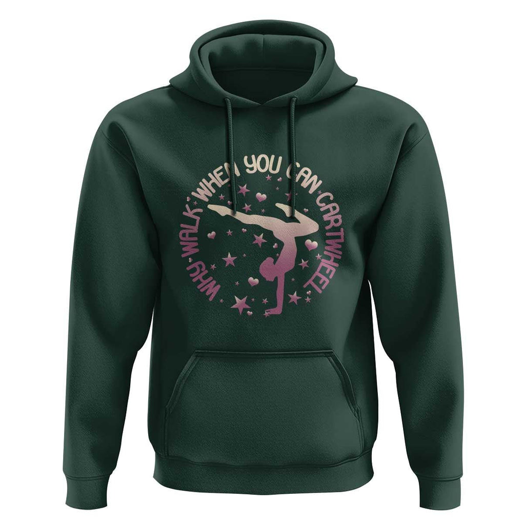 Gymnastic Hoodie Why Walk When You Can Cartwheel Gymnast TS11 Dark Forest Green Print Your Wear