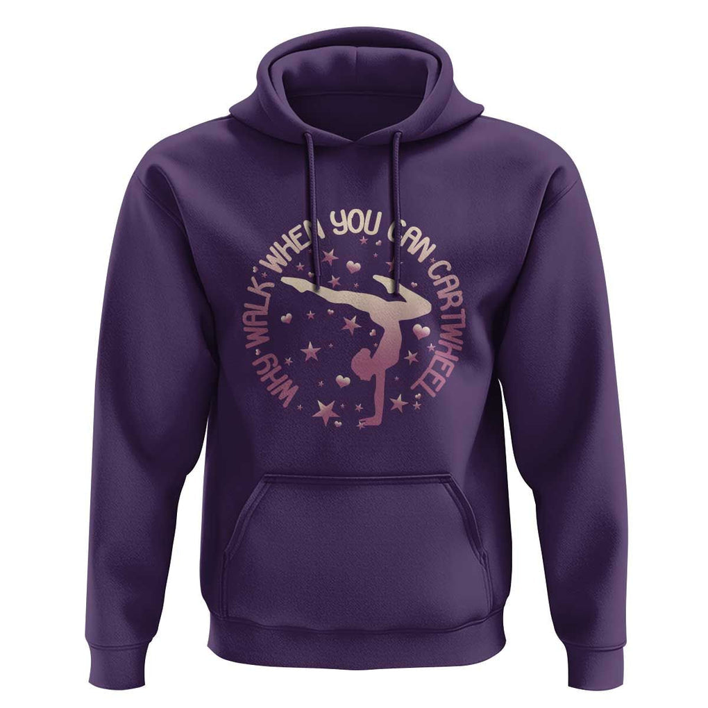 Gymnastic Hoodie Why Walk When You Can Cartwheel Gymnast TS11 Purple Print Your Wear