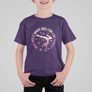 Gymnastic T Shirt For Kid Why Walk When You Can Cartwheel Gymnast TS11 Purple Print Your Wear