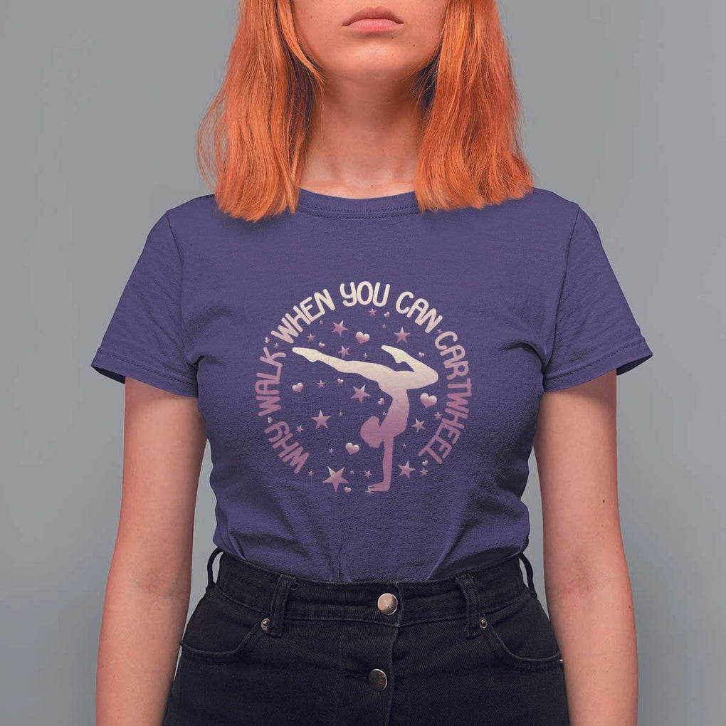 Gymnastic T Shirt For Women Why Walk When You Can Cartwheel Gymnast TS11 Purple Print Your Wear
