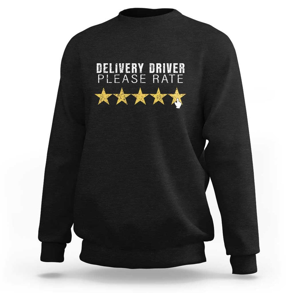Delivery Driver Sweatshirt Please Rate Five Star Food Dash Dash Grub Grocery Deliveries Rating App TS11 Black Print Your Wear