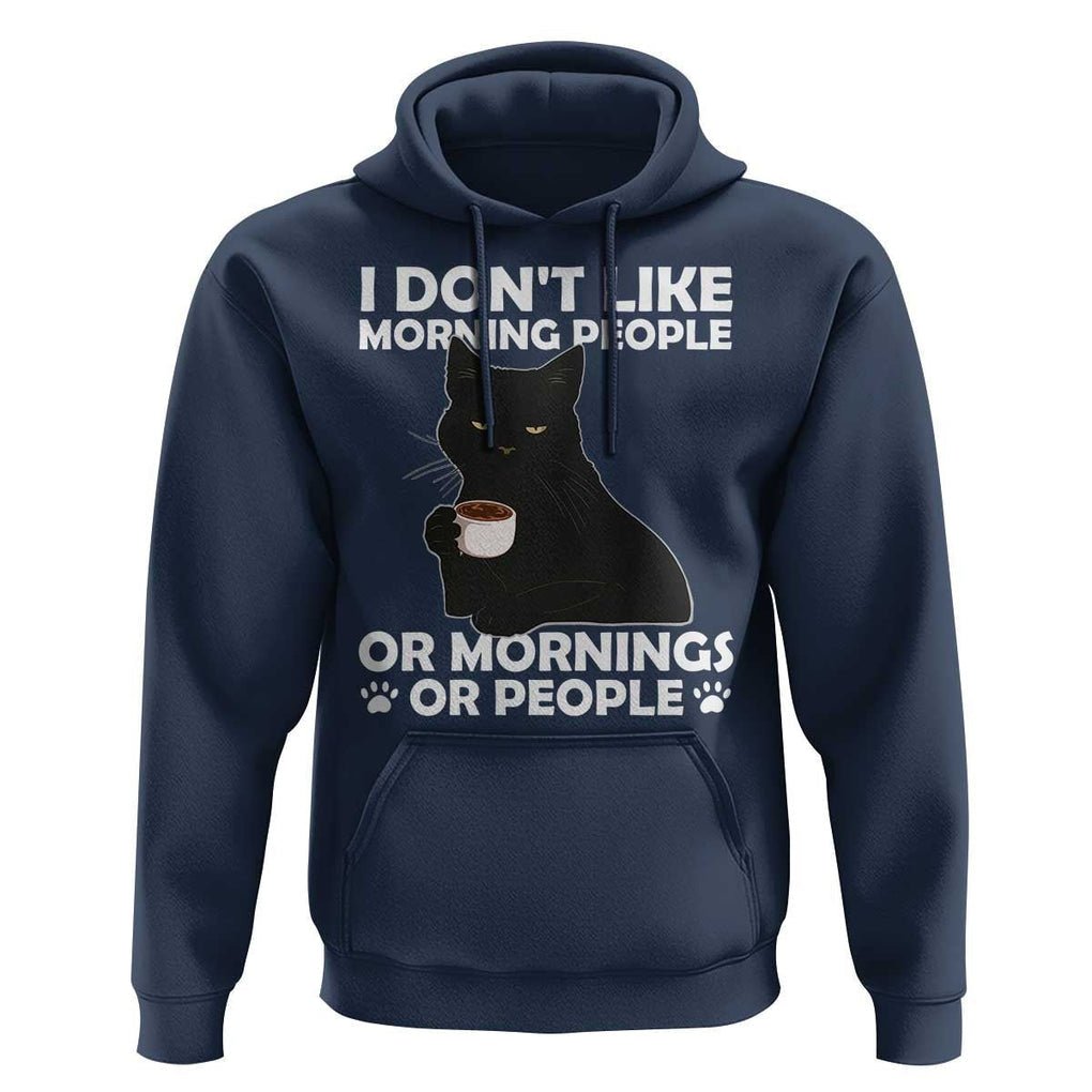 Sarcastic Cat Hoodie I Don't Like Morning People Mean Face With Coffee Cup TS11 Navy Print Your Wear