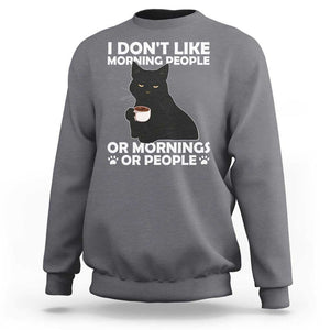 Sarcastic Cat Sweatshirt I Don't Like Morning People Mean Face With Coffee Cup TS11 Charcoal Print Your Wear