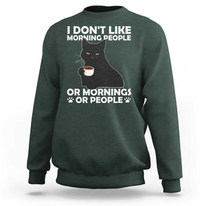 Sarcastic Cat Sweatshirt I Don't Like Morning People Mean Face With Coffee Cup TS11 Dark Forest Green Print Your Wear