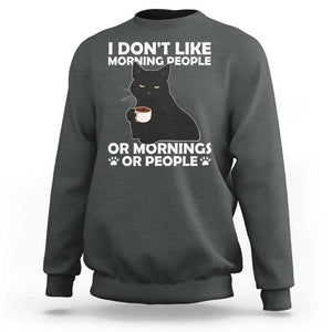Sarcastic Cat Sweatshirt I Don't Like Morning People Mean Face With Coffee Cup TS11 Dark Heather Print Your Wear