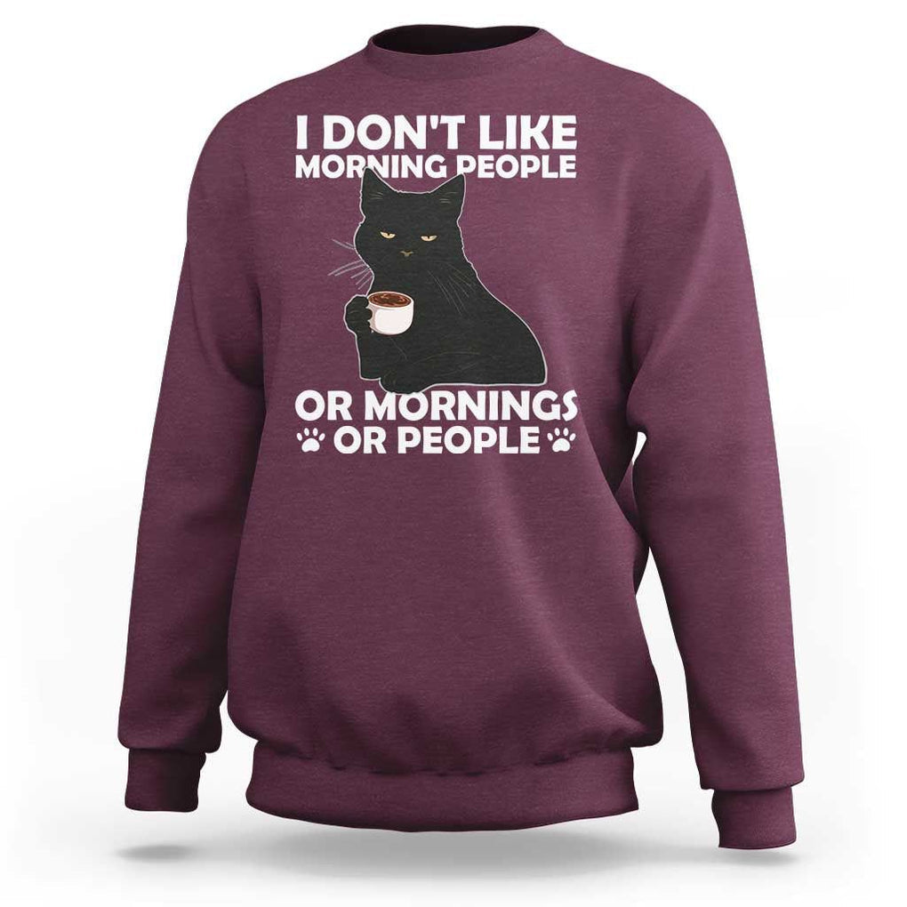 Sarcastic Cat Sweatshirt I Don't Like Morning People Mean Face With Coffee Cup TS11 Maroon Print Your Wear