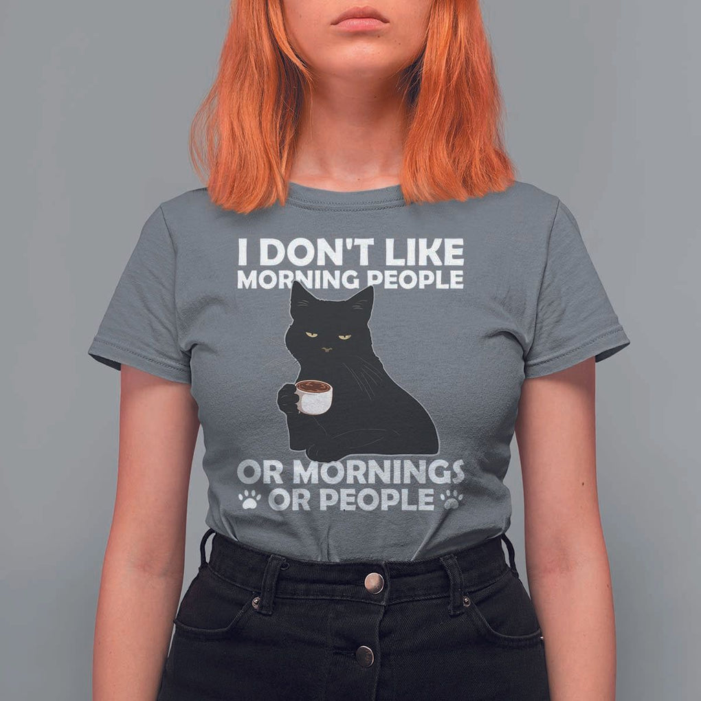 Sarcastic Cat T Shirt For Women I Don't Like Morning People Mean Face With Coffee Cup TS11 Charcoal Print Your Wear