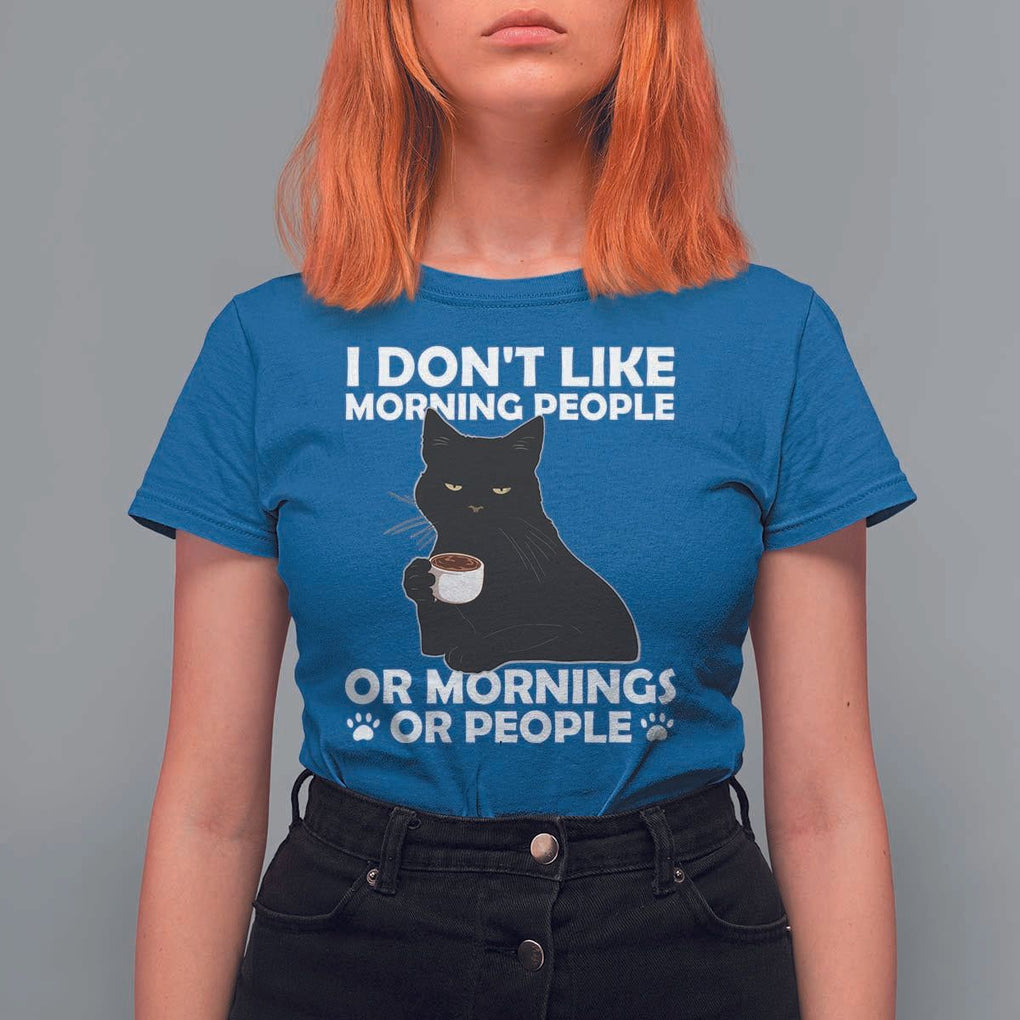 Sarcastic Cat T Shirt For Women I Don't Like Morning People Mean Face With Coffee Cup TS11 Royal Blue Print Your Wear