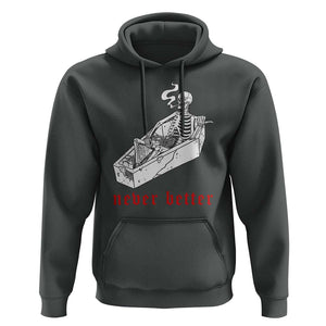 Funny Skeleton Hoodie Never Better Skull Coffin Smoke TS11 Dark Heather Print Your Wear