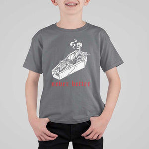 Funny Skeleton T Shirt For Kid Never Better Skull Coffin Smoke TS11 Charcoal Print Your Wear