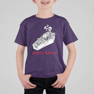 Funny Skeleton T Shirt For Kid Never Better Skull Coffin Smoke TS11 Purple Print Your Wear