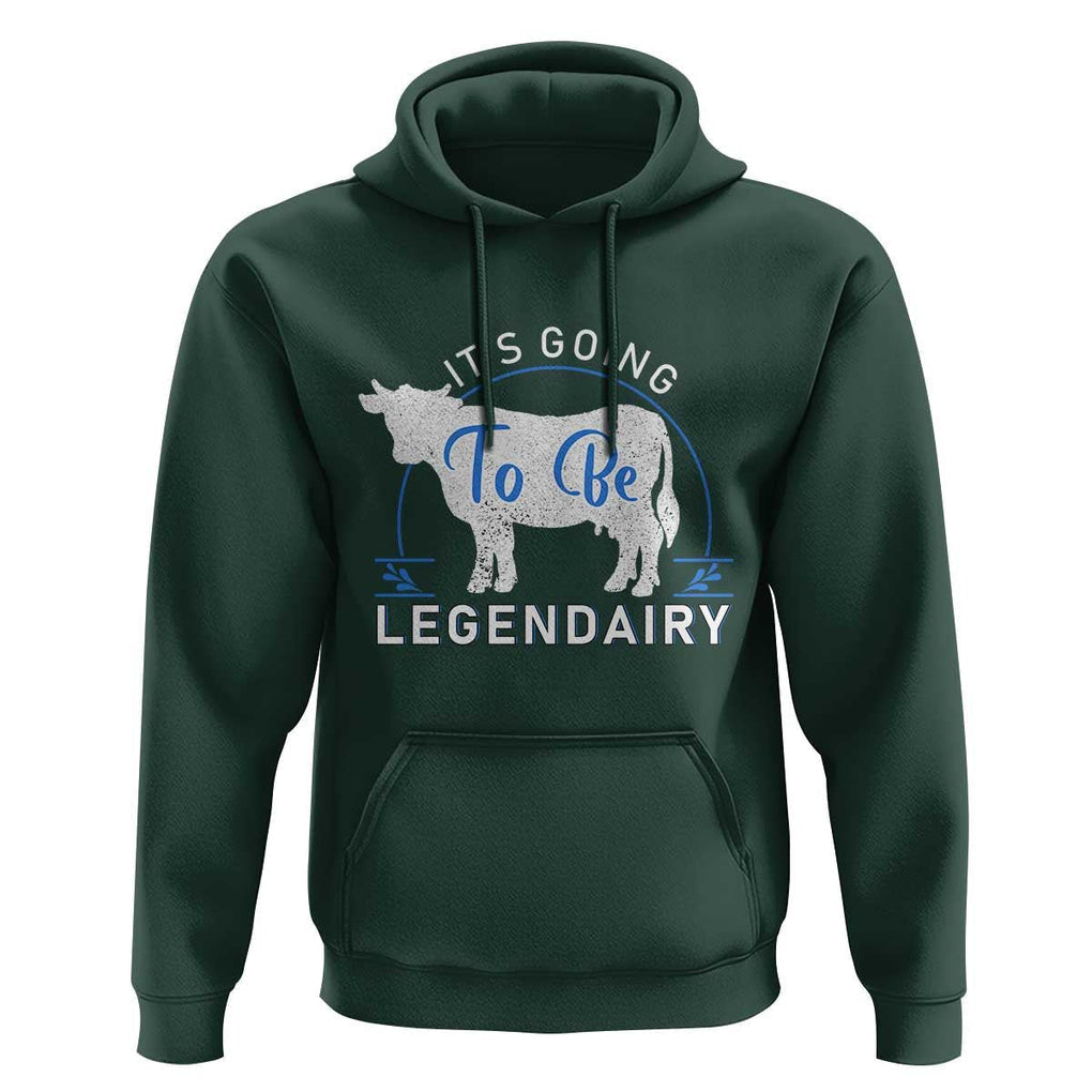 Funny Dairy Milk Hoodie It's Going To Be Legendairy Cow Joke Legendary TS11 Dark Forest Green Print Your Wear