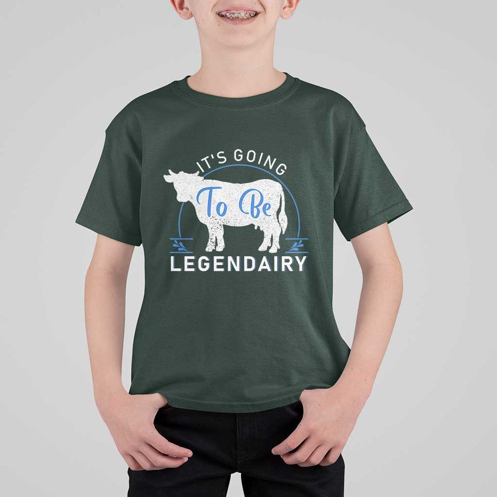 Funny Dairy Milk T Shirt For Kid It's Going To Be Legendairy Cow Joke Legendary TS11 Dark Forest Green Print Your Wear