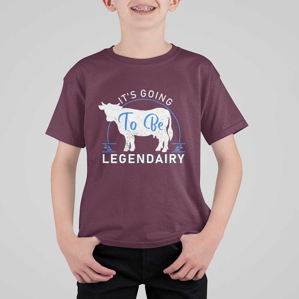 Funny Dairy Milk T Shirt For Kid It's Going To Be Legendairy Cow Joke Legendary TS11 Maroon Print Your Wear