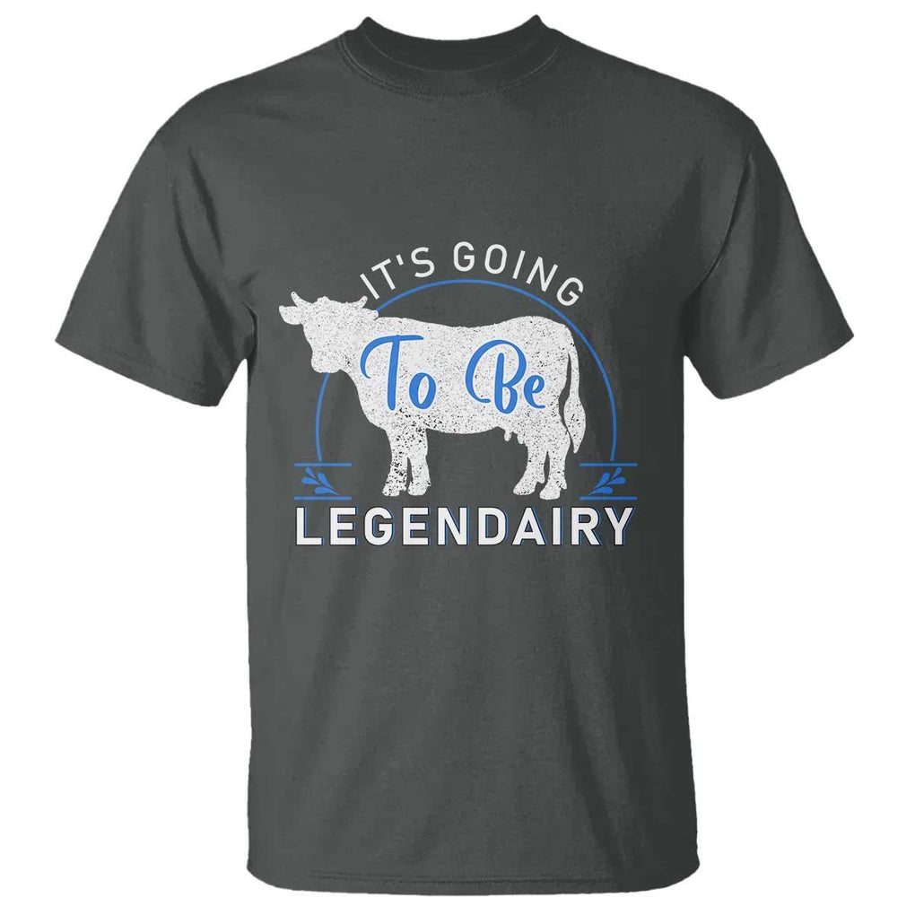 Funny Dairy Milk T Shirt It's Going To Be Legendairy Cow Joke Legendary TS11 Dark Heather Print Your Wear