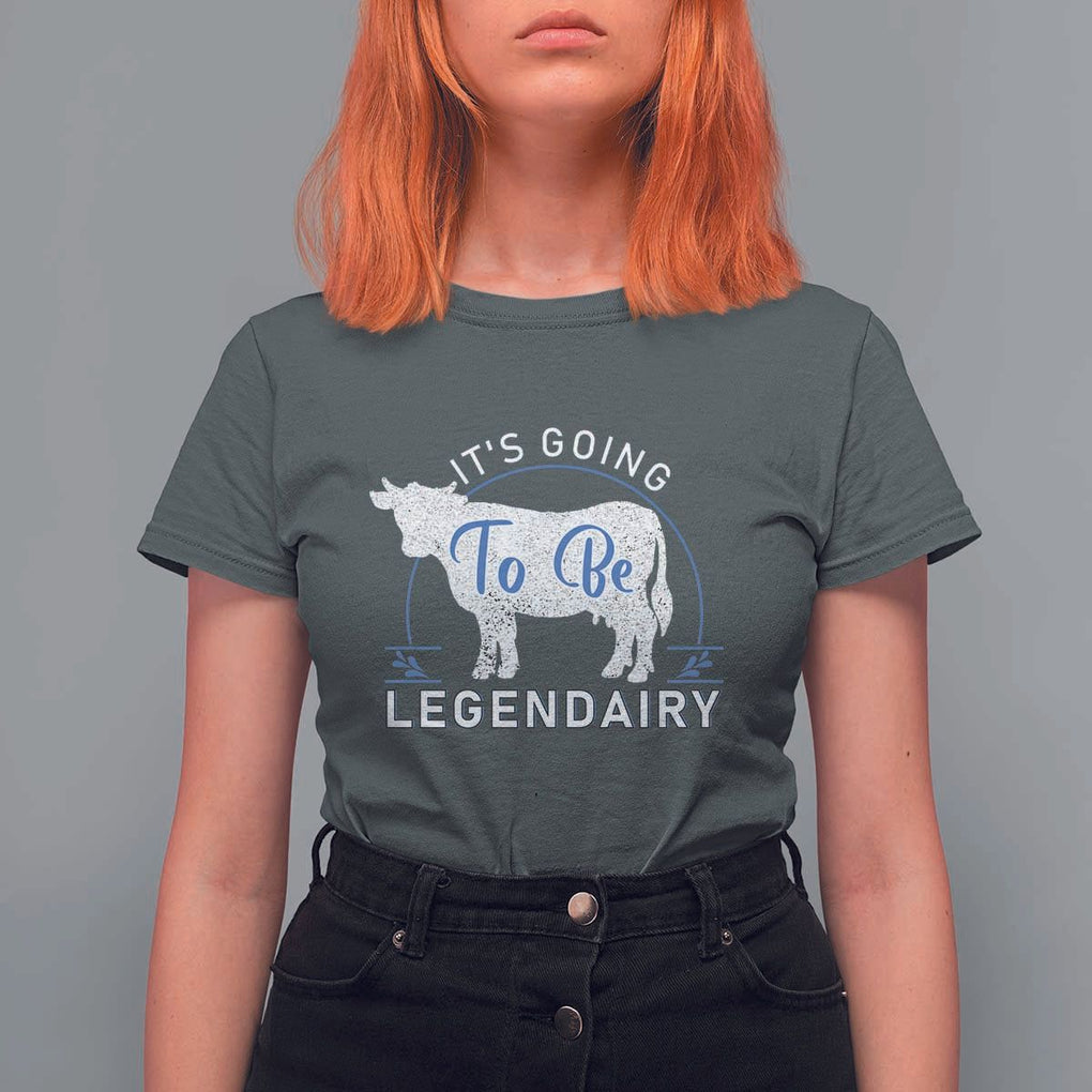 Funny Dairy Milk T Shirt For Women It's Going To Be Legendairy Cow Joke Legendary TS11 Dark Heather Print Your Wear