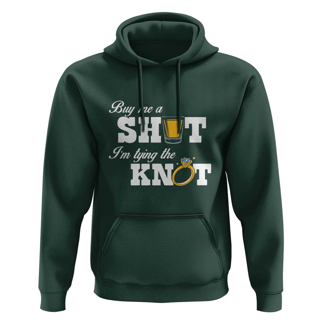 Buy Me A Shot I'm Tying The Knot Hoodie Bachelorette Party Diamond Ring TS11 Dark Forest Green Print Your Wear
