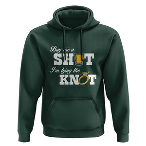 Buy Me A Shot I'm Tying The Knot Hoodie Bachelorette Party Diamond Ring TS11 Dark Forest Green Print Your Wear