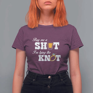 Buy Me A Shot I'm Tying The Knot T Shirt For Women Bachelorette Party Diamond Ring TS11 Maroon Print Your Wear