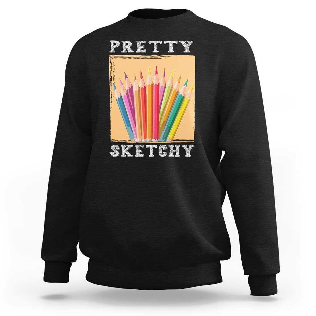 Drawing Pretty Sketchy Sweatshirt Artist Sketching Vintage Retro Colored Pencils TS11 Black Print Your Wear