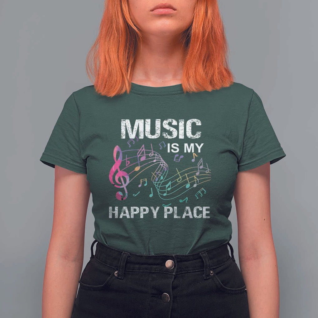 Music Is My Happy Place T Shirt For Women Music Sheet Note Novelty Inspiring TS11 Dark Forest Green Print Your Wear