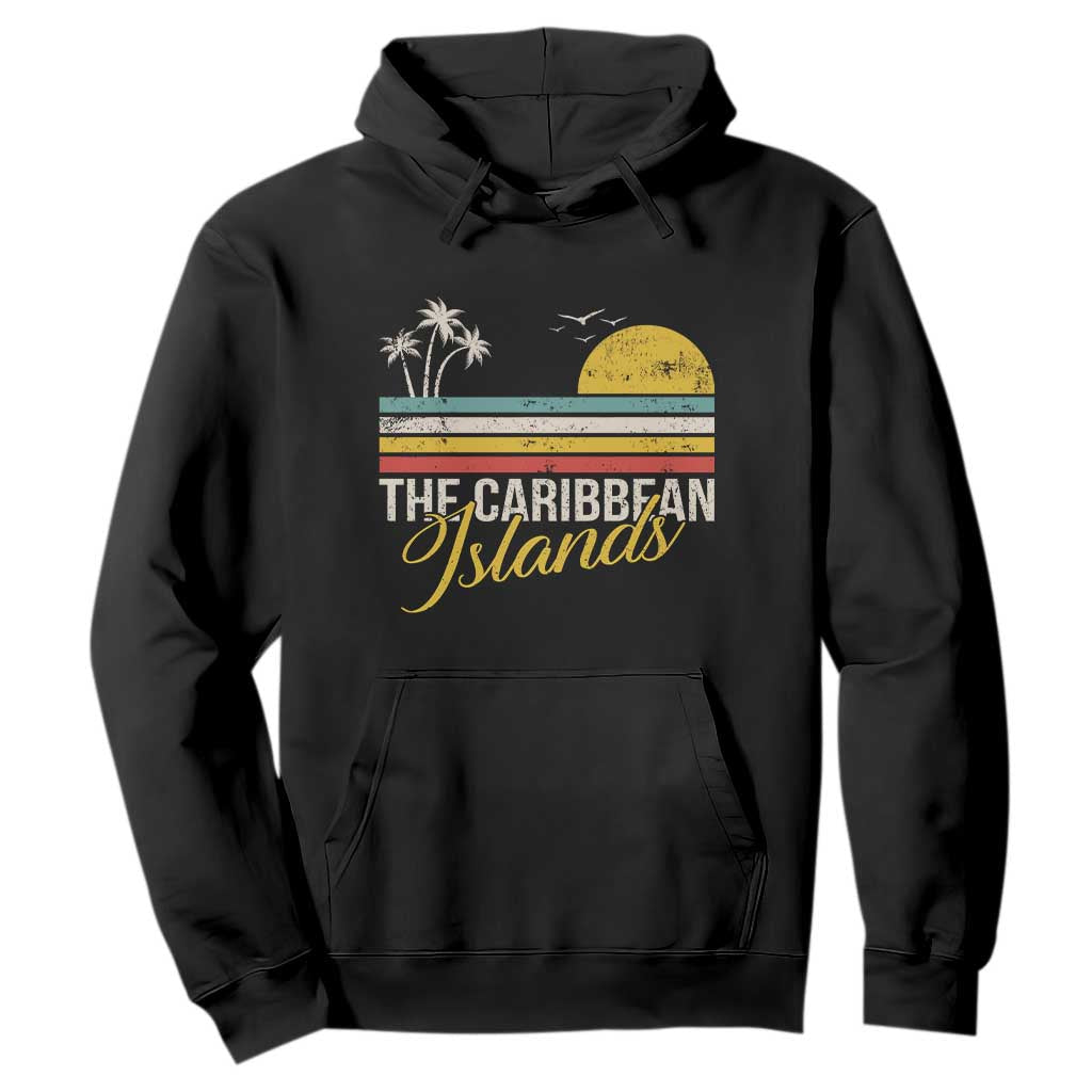 The Caribbean Islands Hoodie Retro Vacation Beach Caribbean Sea Tour TS11 Black Print Your Wear