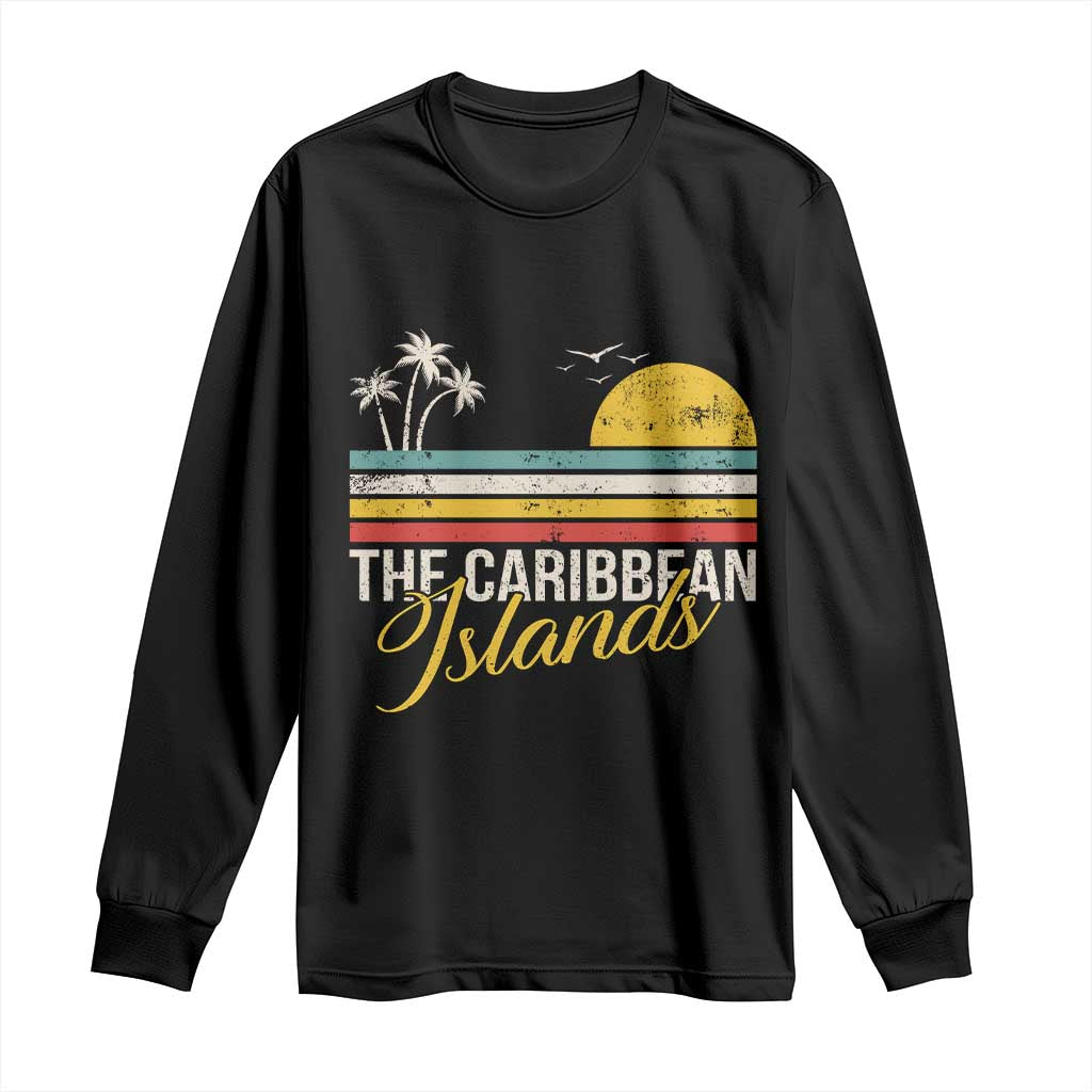The Caribbean Islands Long Sleeve Shirt Retro Vacation Beach Caribbean Sea Tour TS11 Black Print Your Wear