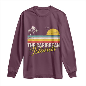 The Caribbean Islands Long Sleeve Shirt Retro Vacation Beach Caribbean Sea Tour TS11 Maroon Print Your Wear