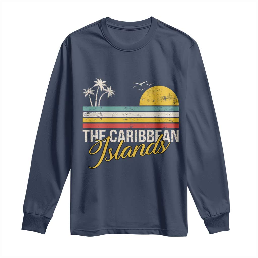 The Caribbean Islands Long Sleeve Shirt Retro Vacation Beach Caribbean Sea Tour TS11 Navy Print Your Wear