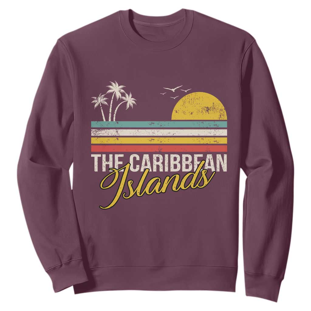 The Caribbean Islands Sweatshirt Retro Vacation Beach Caribbean Sea Tour TS11 Maroon Print Your Wear