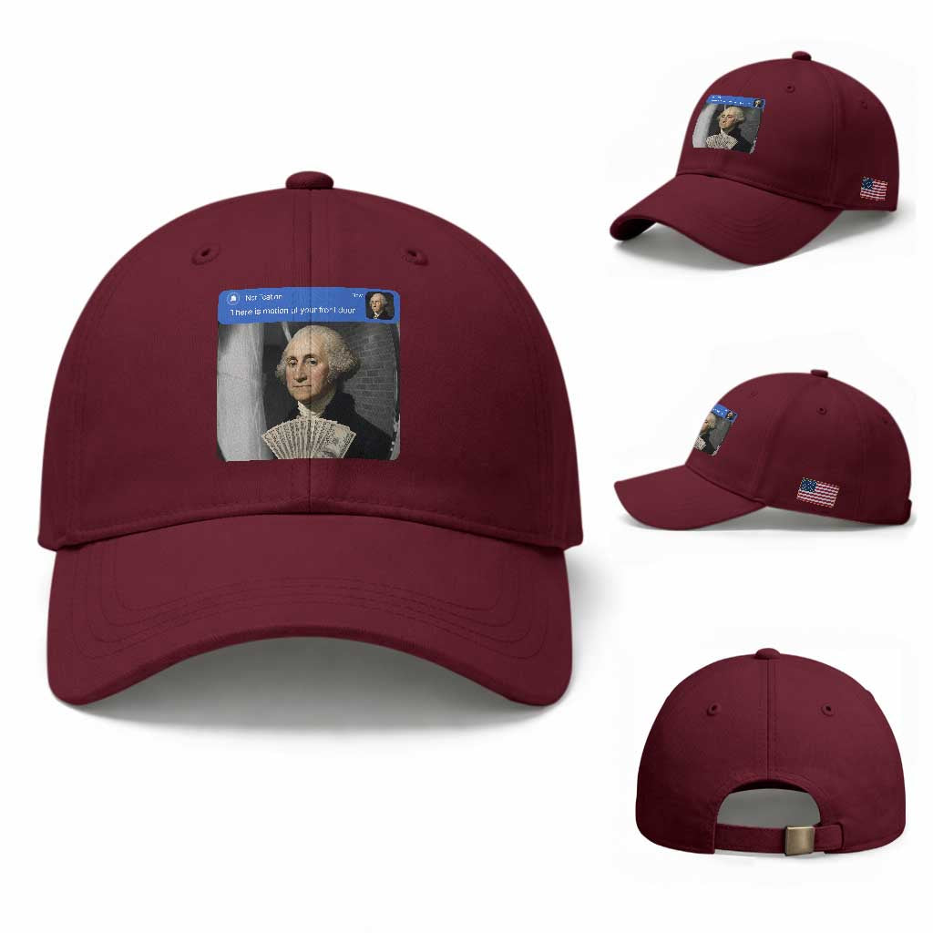 There is Motion At Your Front Door George Washington Meme Baseball Cap