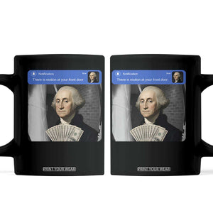 There is Motion At Your Front Door George Washington Meme Coffee Mug