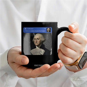 There is Motion At Your Front Door George Washington Meme Coffee Mug