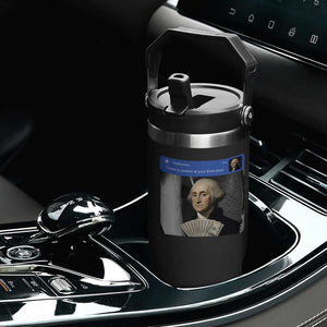 There is Motion At Your Front Door George Washington Meme Flip Straw Tumbler