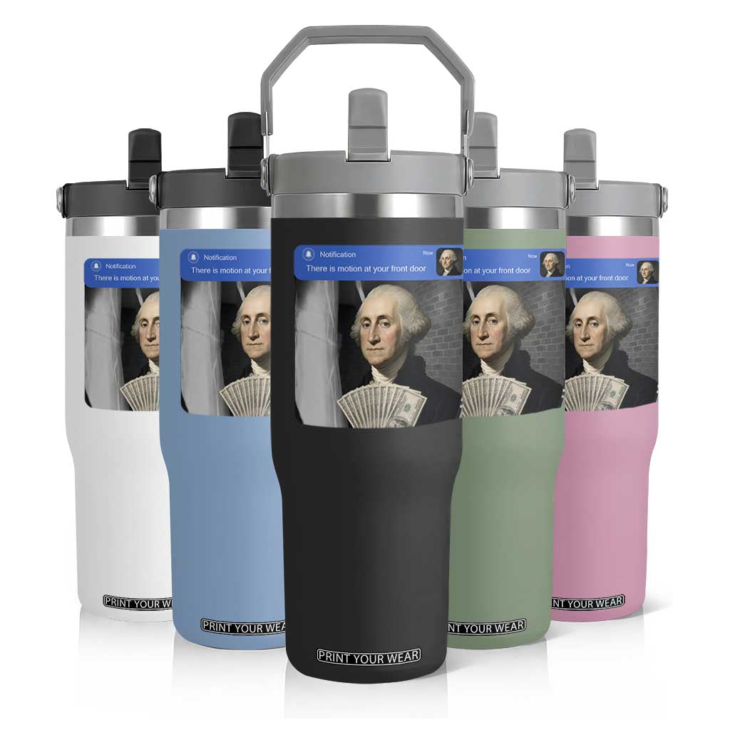 There is Motion At Your Front Door George Washington Meme Flip Straw Tumbler