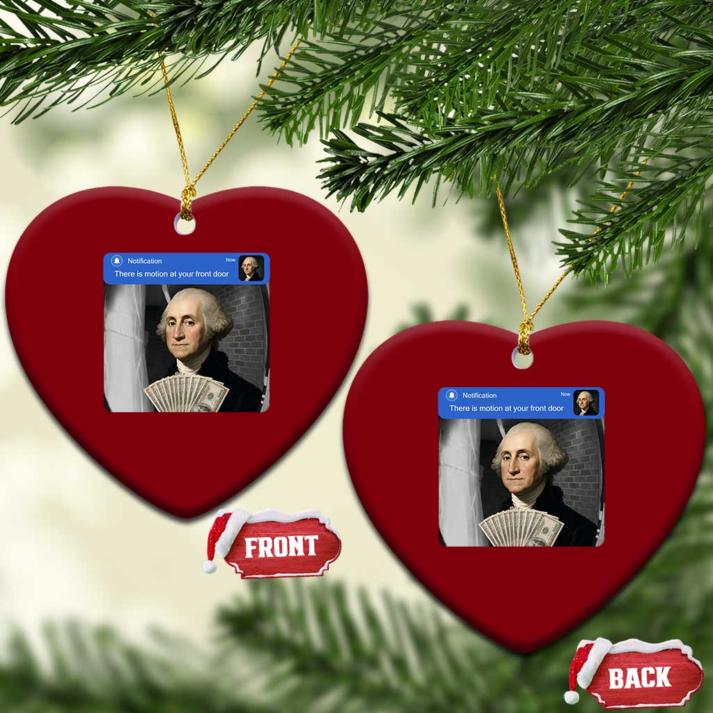 There is Motion At Your Front Door George Washington Meme Ceramic Ornament