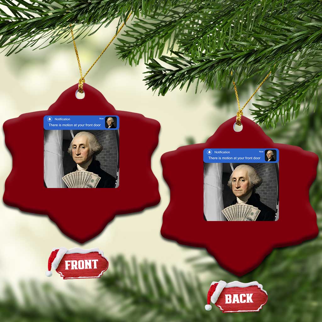 There is Motion At Your Front Door George Washington Meme Ceramic Ornament