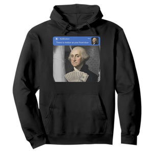 There is Motion At Your Front Door George Washington Meme Hoodie