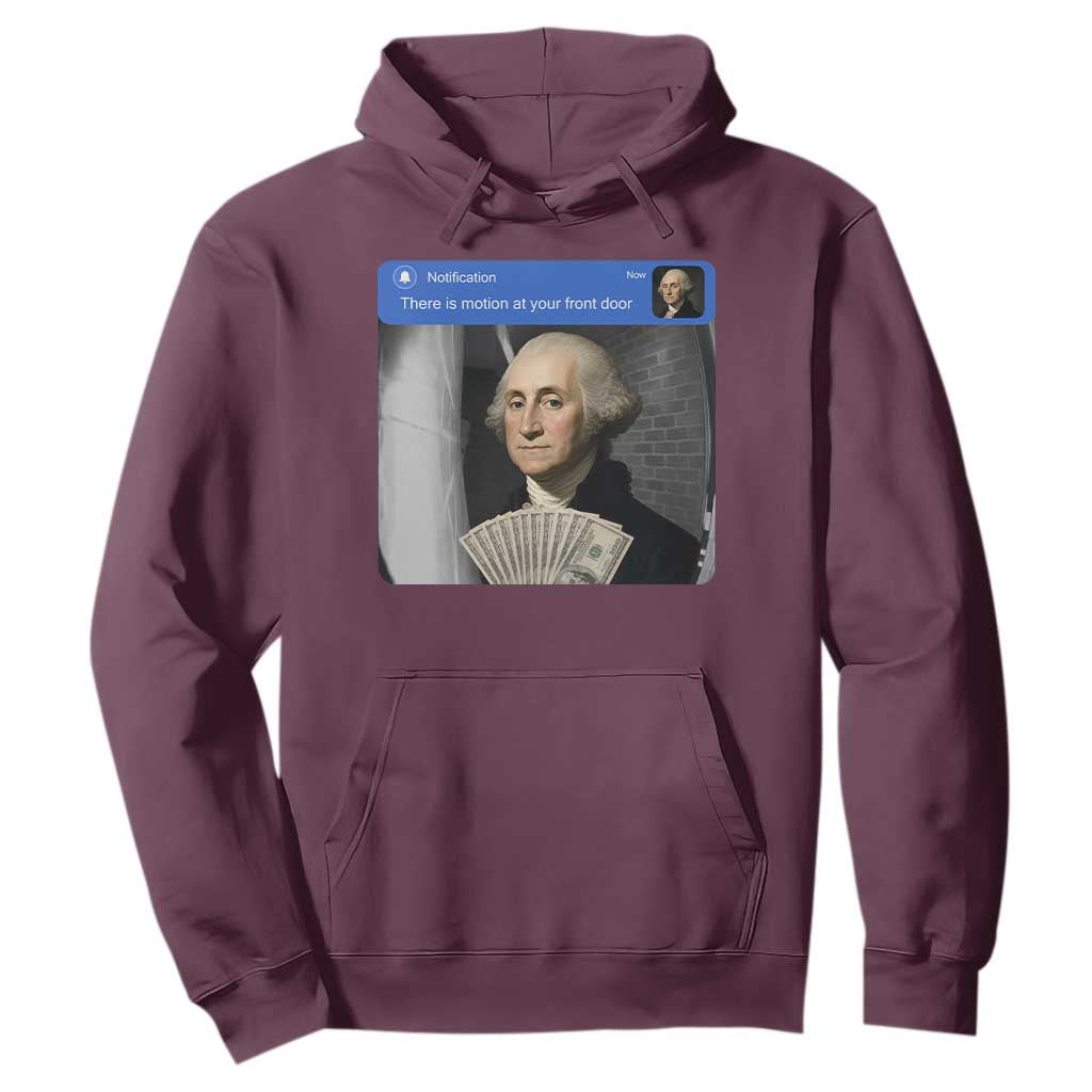 There is Motion At Your Front Door George Washington Meme Hoodie