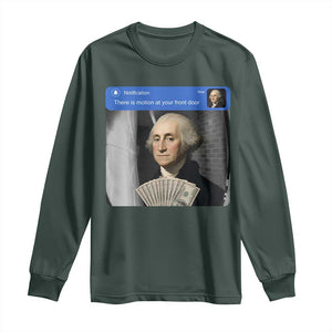 There is Motion At Your Front Door George Washington Meme Long Sleeve Shirt
