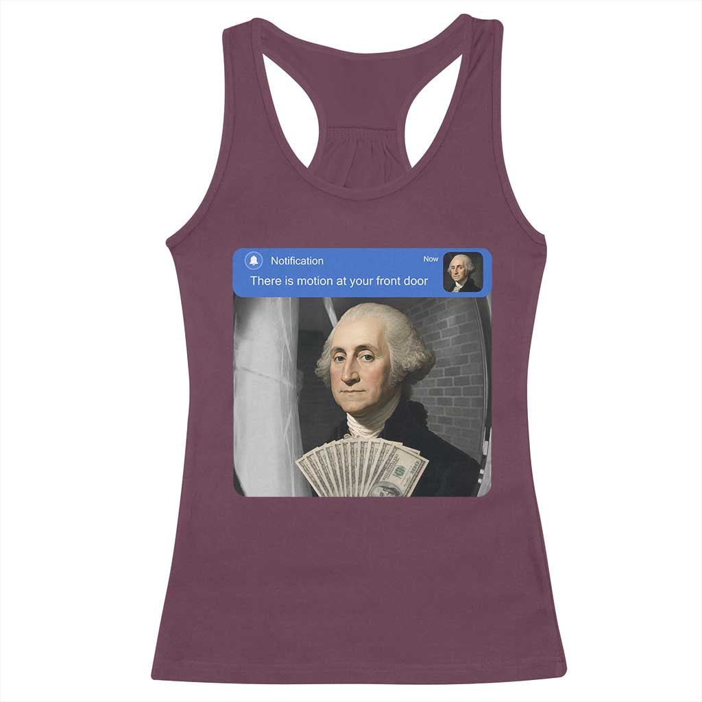 There is Motion At Your Front Door George Washington Meme Racerback Tank Top