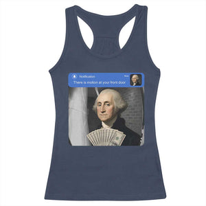 There is Motion At Your Front Door George Washington Meme Racerback Tank Top