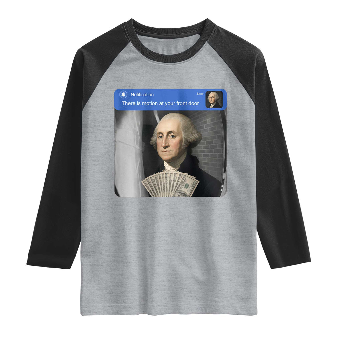 There is Motion At Your Front Door George Washington Meme Raglan Shirt