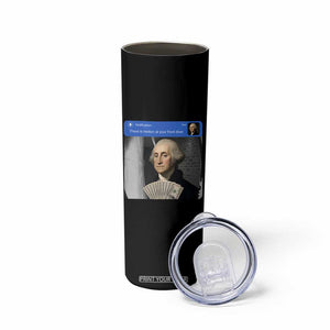 There is Motion At Your Front Door George Washington Meme Skinny Tumbler