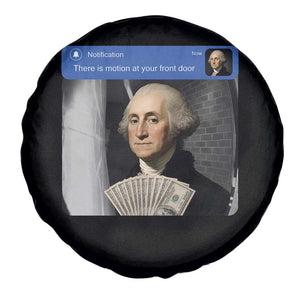 There is Motion At Your Front Door George Washington Meme Spare Tire Cover