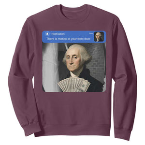There is Motion At Your Front Door George Washington Meme Sweatshirt