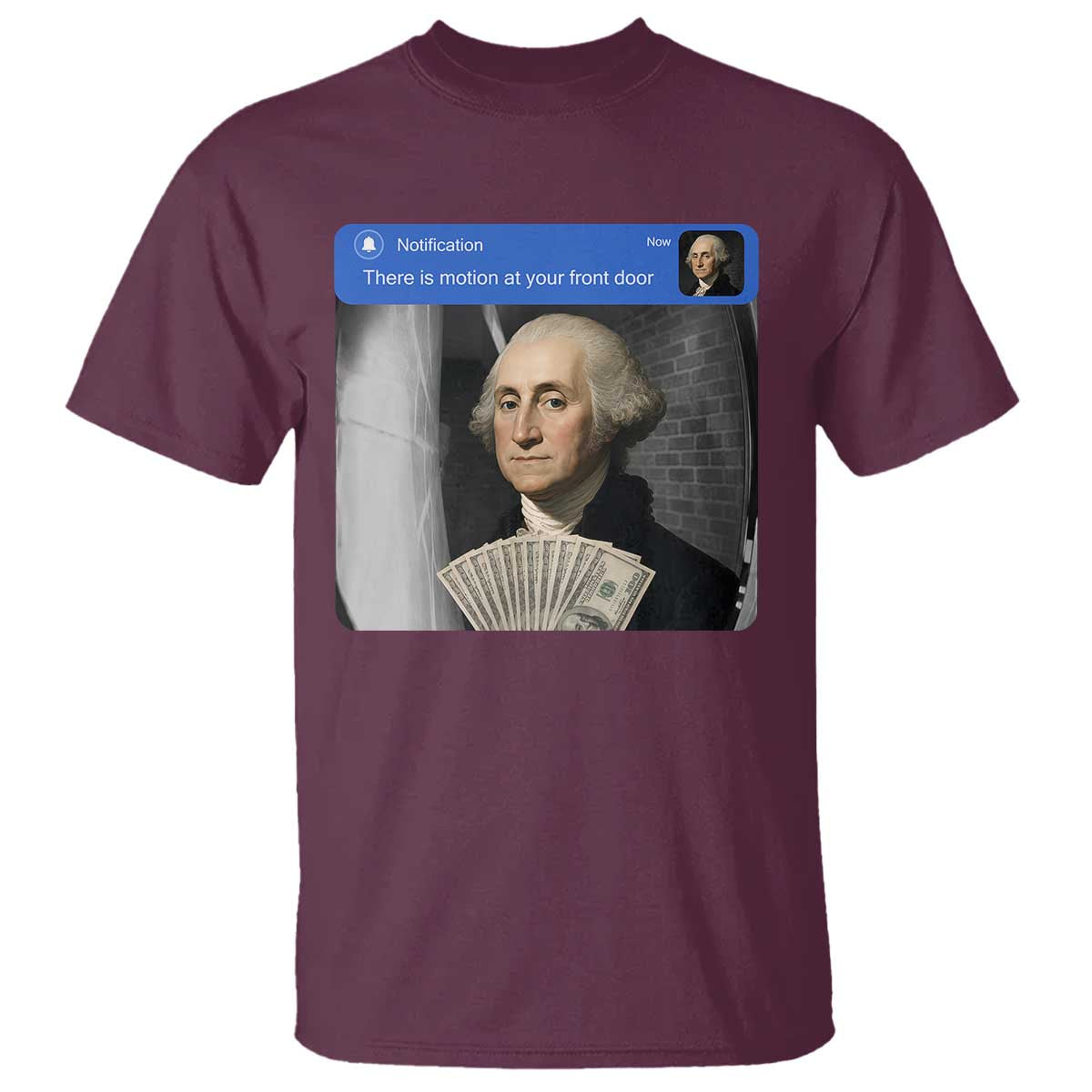 There is Motion At Your Front Door George Washington Meme T Shirt